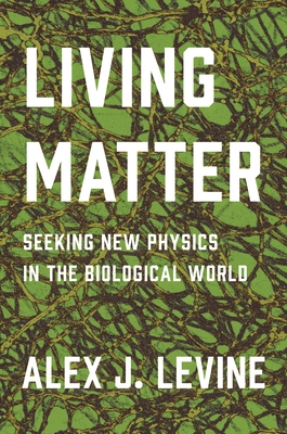 Living Matter: Seeking New Physics in the Biological World