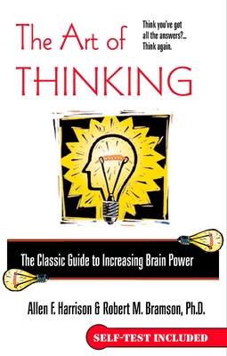 The Art of Thinking: The Classic Guide to Increasing Brain Power Cover Image