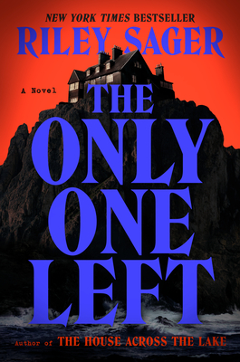 The Only One Left: A Novel By Riley Sager Cover Image