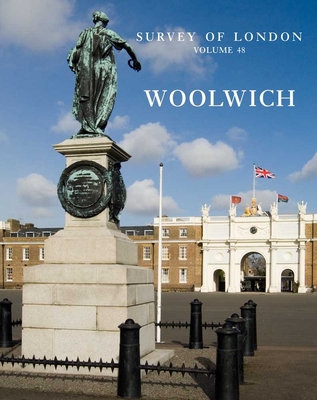 Survey of London: Woolwich: Volume 48