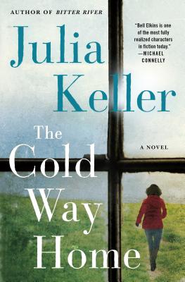 The Cold Way Home: A Novel (Bell Elkins Novels #8)