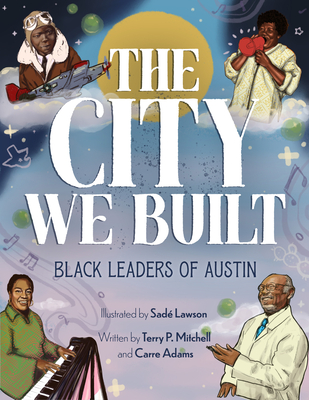 The City We Built: Black Leaders of Austin Cover Image