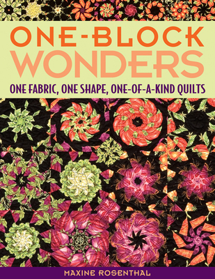 One-Block Wonders: One Fabric, One Shape, One-Of-A-Kind Quilts Cover Image