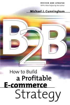 B2B: How to Build a Profitable E-commerce Strategy By Michael Cunningham Cover Image