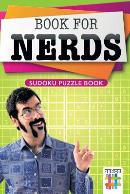 Book for Nerds Sudoku Puzzle Book By Senor Sudoku Cover Image