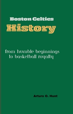 Boston Celtics History: From Humble Beginnings to Basketball Royalty Cover Image