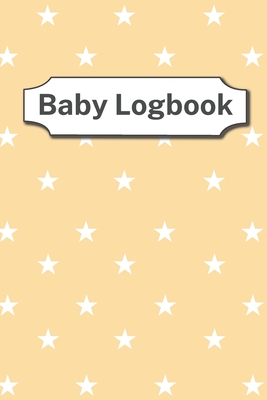 Baby Logbook: log up to 90 days - easy to fill pages - healthcare for your newborn - poop log - softcover Cover Image