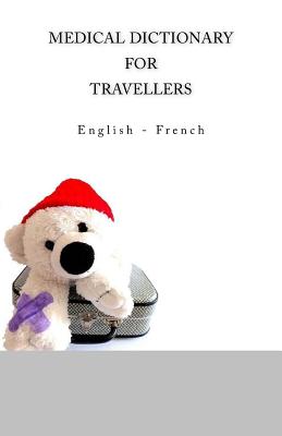 Medical Dictionary for Travellers: English - French Cover Image
