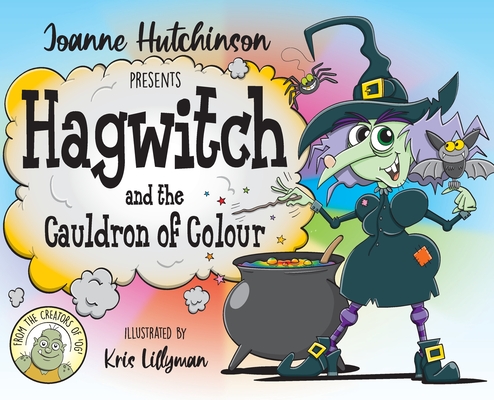 Hagwitch and the Cauldron of Colour (Mythical Land)