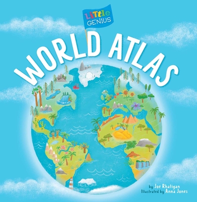 Little Genius World Atlas By Joe Rhatigan, Anna Jones (Illustrator) Cover Image