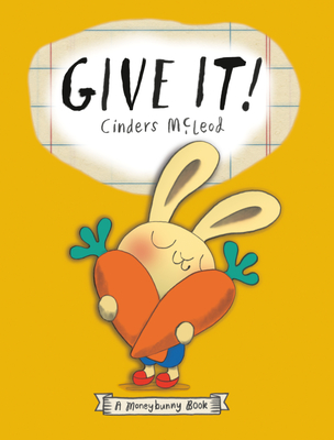 Give It! (A Moneybunny Book)