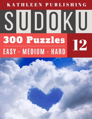300 Sudoku Puzzles: Huge Sudoku Book 300 Puzzle for Valentines - 3 Diffilculty - 100 Easy 100 Medium 100 Hard For Beginner To Expert - My Cover Image