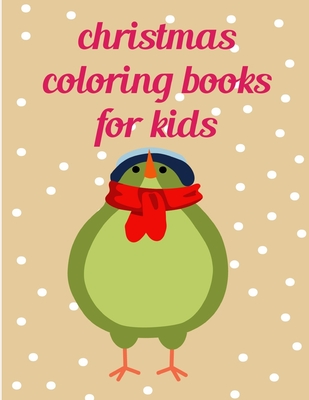 Christmas Coloring Books For Kids: Beautiful and Stress Relieving Unique Design for Baby and Toddlers learning Cover Image