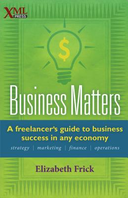 Business Matters: A Freelancer's Guide to Business Success in Any Economy Cover Image