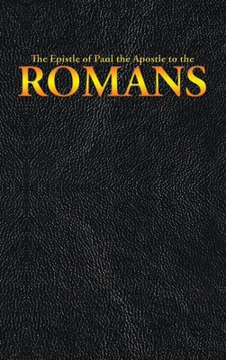 The Epistle of Paul the Apostle to the ROMANS (New Testament #6) By King James, Paul the Apostle Cover Image