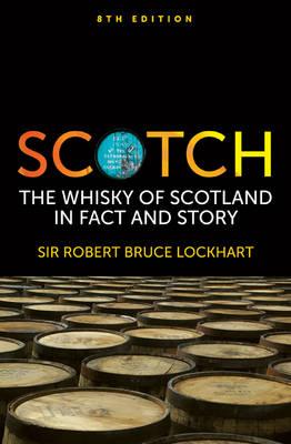 Scotch Whisky of Scotland By Robert B. Lockhart, Sir Cover Image