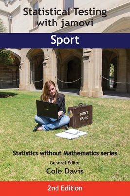 Statistical Testing with jamovi Sport: Second Edition (Statistics Without Mathematics)
