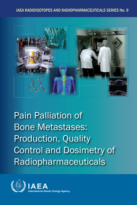 Pain Palliation of Bone Metastases: Production, Quality Control and Dosimetry of Radiopharmaceuticals Cover Image