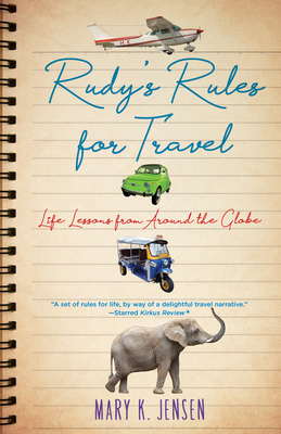 Rudy's Rules for Travel: Life Lessons from Around the Globe Cover Image
