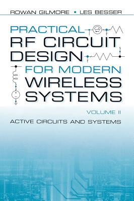Practical RF Circuit Design for Modern Wireless Systems: Active Circuits and Systems By Rowan Gilmore, Les Besser (Joint Author) Cover Image