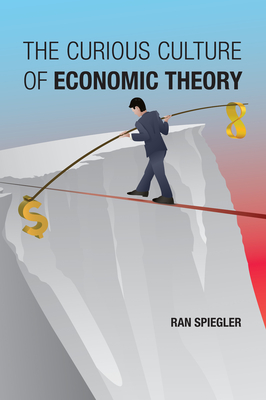 The Curious Culture of Economic Theory Cover Image