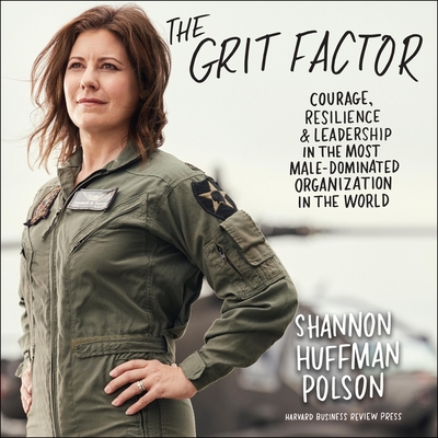 The Grit Factor Lib/E: Courage, Resilience, and Leadership in the Most Male-Dominated Organization in the World cover