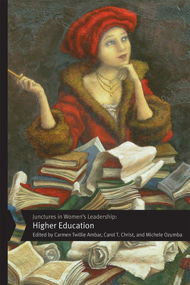 Cover for Junctures in Women's Leadership: Higher Education (Junctures: Case Studies in Women's Leadership)