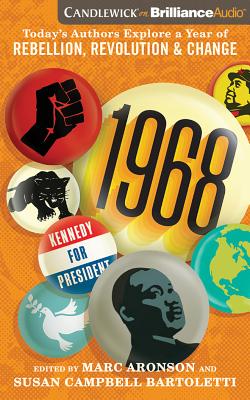 1968: Today's Authors Explore a Year of Rebellion, Revolution, and Change Cover Image