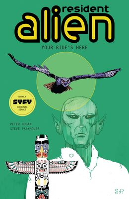 Resident Alien Volume 6: Your Ride's Here By Peter Hogan, Steve Parkhouse (Illustrator) Cover Image