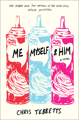 Me Myself & Him By Chris Tebbetts Cover Image