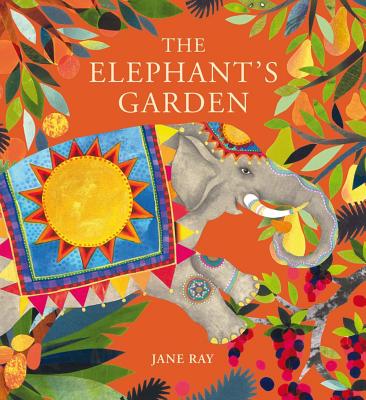 The Elephant's Garden By Jane Ray Cover Image
