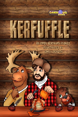 Kerfuffle (Kanata #1) By Cindy Bertrand-Flores, Marie Gaudet (Editor), Emily Zieroth (Illustrator) Cover Image