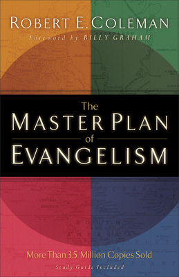 The Master Plan of Evangelism By Robert E. Coleman, Billy Graham (Foreword by) Cover Image