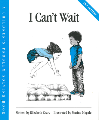 I Can't Wait (Children’s Problem Solving Series)
