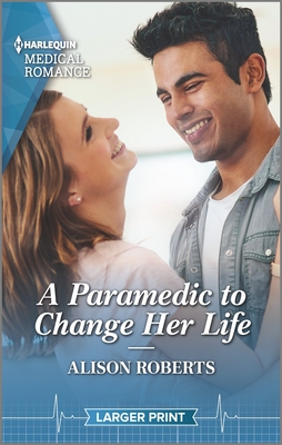 A Paramedic to Change Her Life By Alison Roberts Cover Image