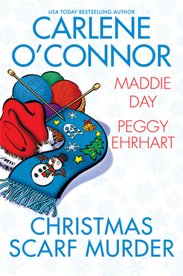 Christmas Scarf Murder By Carlene O'Connor, Maddie Day, Peggy Ehrhart Cover Image