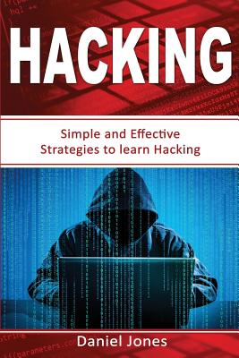 Hacking: Simple and Effective Strategies to Learn Hacking(penetration Testing, Basic Security, Wireless Hacking, Ethical Hackin Cover Image