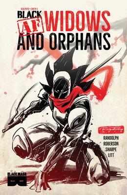 BLACK [AF]: Widows And Orphans By Kwanza Osajyefo, Kwanza Osajyefo (Created by), Tim Smith, 3 (Created by), Tim Smith, 3 (Illustrator) Cover Image