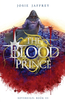 The Blood Prince (Sovereign #3) By Josie Jaffrey Cover Image