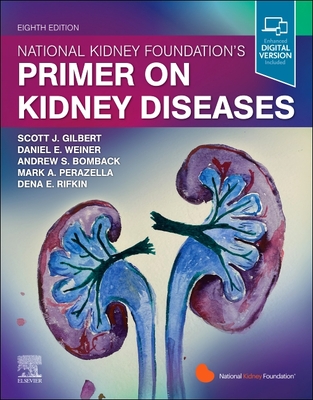 National Kidney Foundation Primer on Kidney Diseases By Scott F. Gilbert (Editor), Daniel E. Weiner (Editor), National Kidney Foundation (Editor) Cover Image