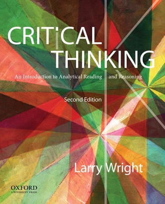 Critical Thinking: An Introduction to Analytical Reading and Reasoning Cover Image