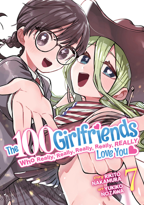 The 100 Girlfriends Who Really, Really, Really, Really, Really Love You Vol. 7 By Rikito Nakamura, Yukiko Nozawa (Illustrator) Cover Image