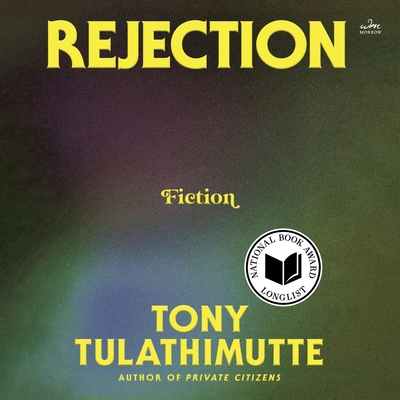 Rejection: Fiction By Tony Tulathimutte, Micky Shiloah (Read by), Dan Bittner (Read by) Cover Image