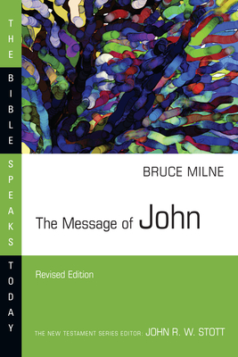 The Message of John (Bible Speaks Today) By Bruce Milne Cover Image
