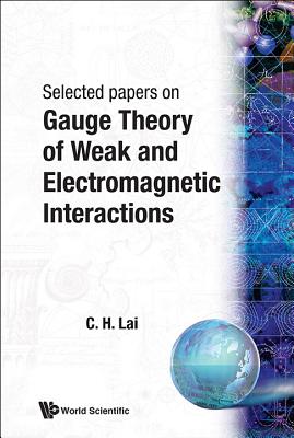 コンディション詳細Gauge Theory Of Weak And Electromagnetic Interactions [ペーパーバック] Lai， C H