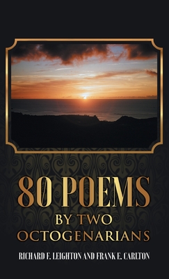 80 Poems by Two Octogenarians By Richard Leighton, Frank Carlton Cover Image