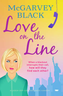Love on the Line: A Laugh-Out-Loud Romantic Comedy Cover Image
