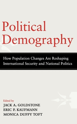 Political Demography: How Population Changes Are Reshaping International Security and National Politics