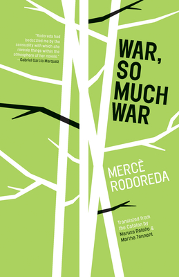 War, So Much War By Mercè Rodoreda, Martha Tennent (Translator), Maruxa Relaño (Translator) Cover Image