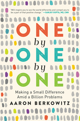 One by One by One: Making a Small Difference Amid a Billion Problems Cover Image